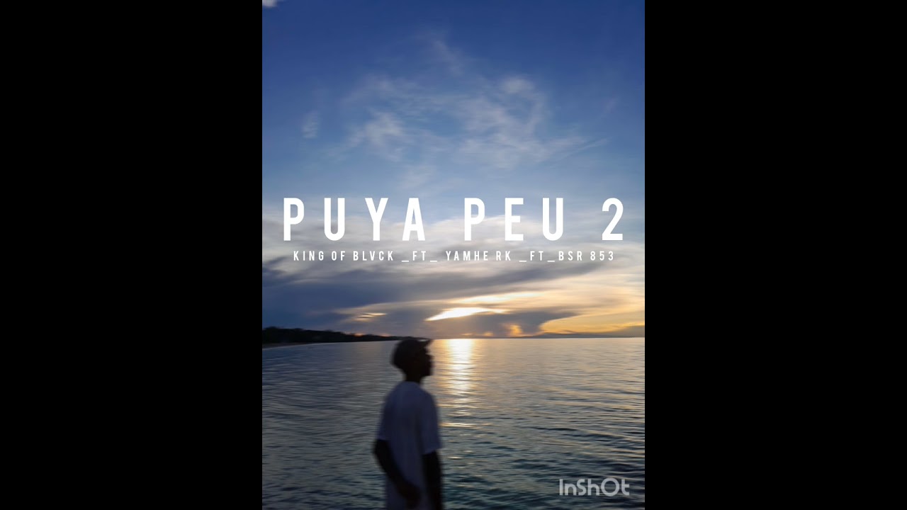 Puya Peu 2 - King Of Blvck _ft_Yamhe Rk_ft_BSR 853 ( official music audio )