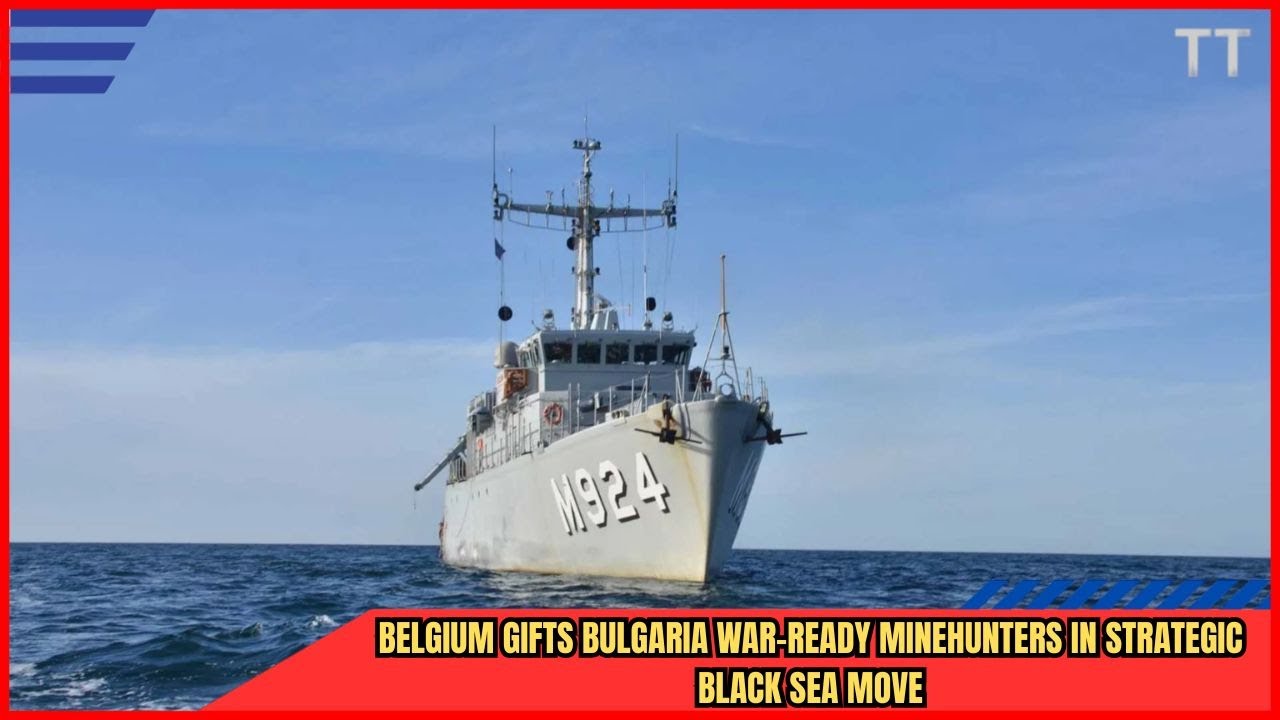 Belgium Donates Tripartite Class Minehunters to Bulgaria  Black Sea Naval Security