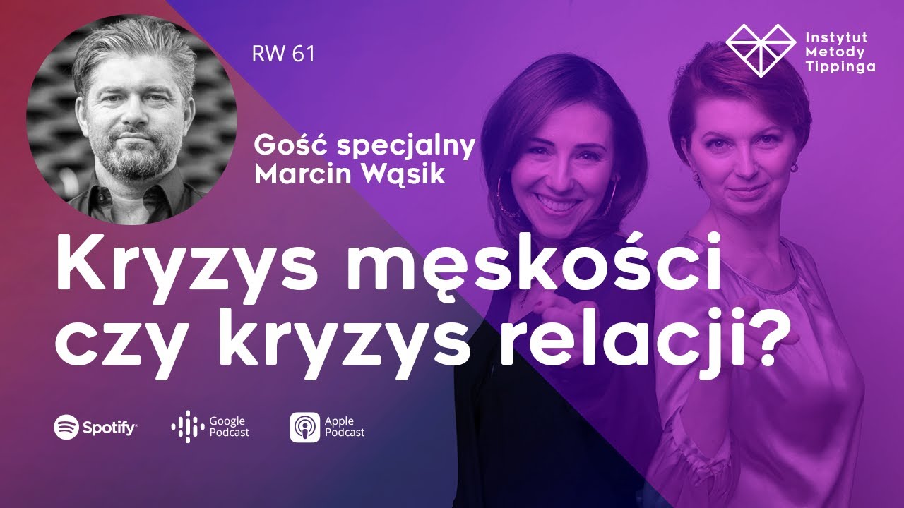 RW 61: Kryzys męskości czy kryzys relacji? Gość specjalny Marcin Wąsik #rozwój #relacje #duchowość