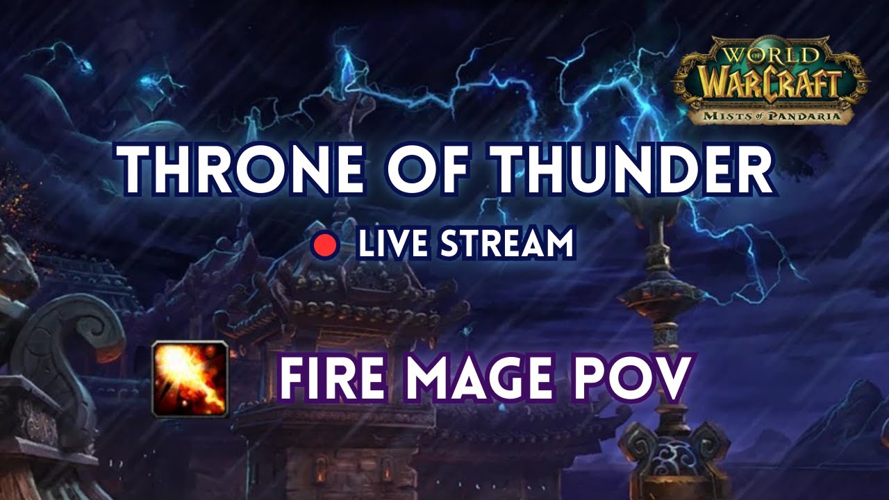 Throne of Thunder HC - Failing as first time Fire Mage in MoP