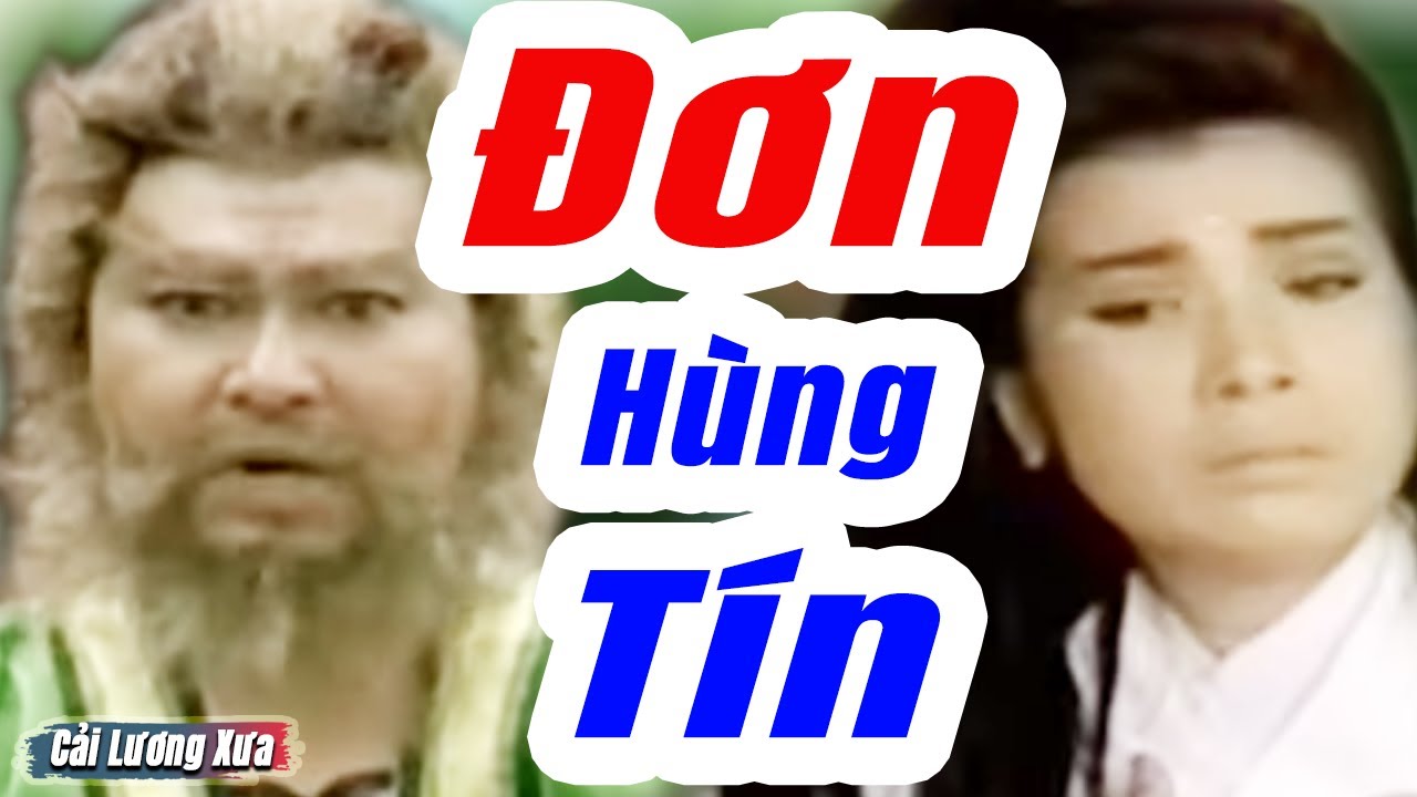 Cải Lương Xưa : Đơn Hùng Tín - Thanh Tòng Phượng Mai Thoại Mỹ | Cải Lương Hồ Quảng Hay Nhất
