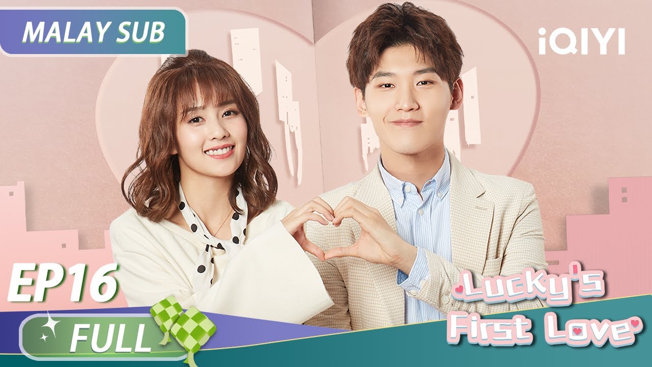 【Percuma Terhad-VIP】 Lucky's First Love 世界欠我一个初恋 EP16 | Xing Zhaolin & Bai Lu | iQIYI Malaysia