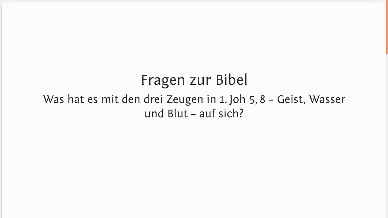 Wer sind die drei Zeugen in 1.Joh 5,8: Blut, Wasser und Geist?