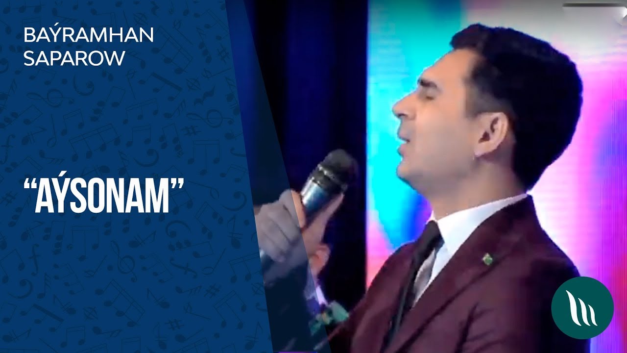 Ba&yacute;ramhan Saparow - A&yacute;sonam | 2019