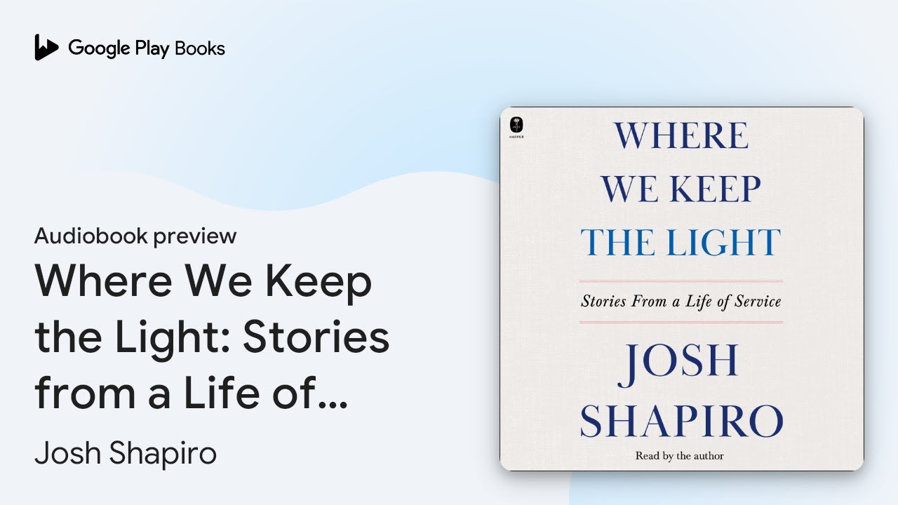 Where We Keep the Light: Stories from a Life of… by Josh Shapiro · Audiobook preview