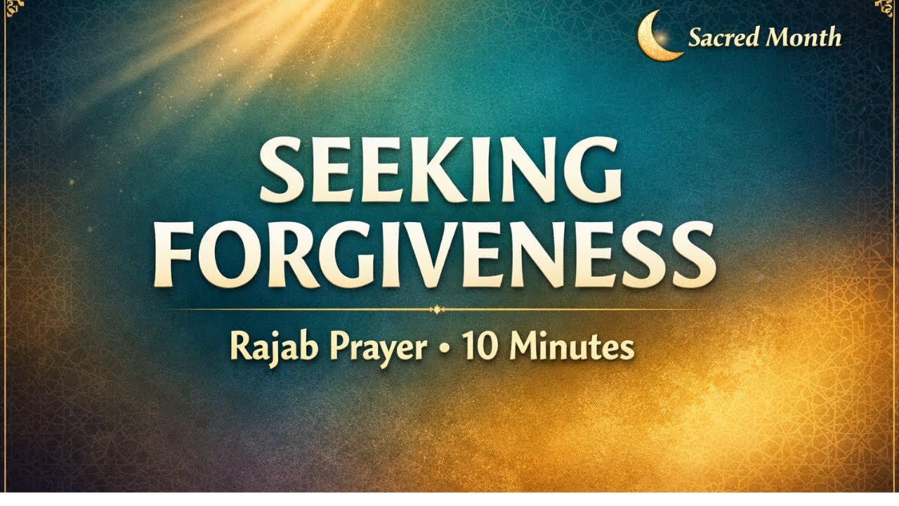PURIFY YOUR HEART IN RAJAB | A POWERFUL PRAYER FOR FORGIVENESS BEFORE RAMADAN