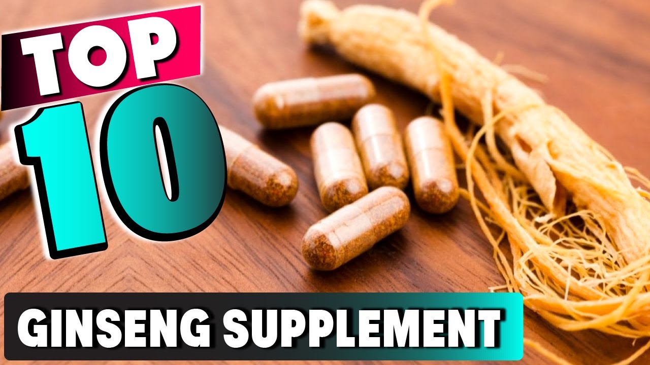 Best Ginseng Supplement In 2025 - Top 10 New Ginseng Supplements Review