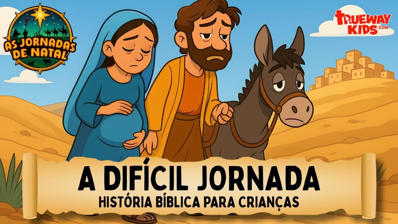 A Difícil Jornada | Jornadas de Natal – Uma História Bíblica para Crianças (Lucas 2:1–7)