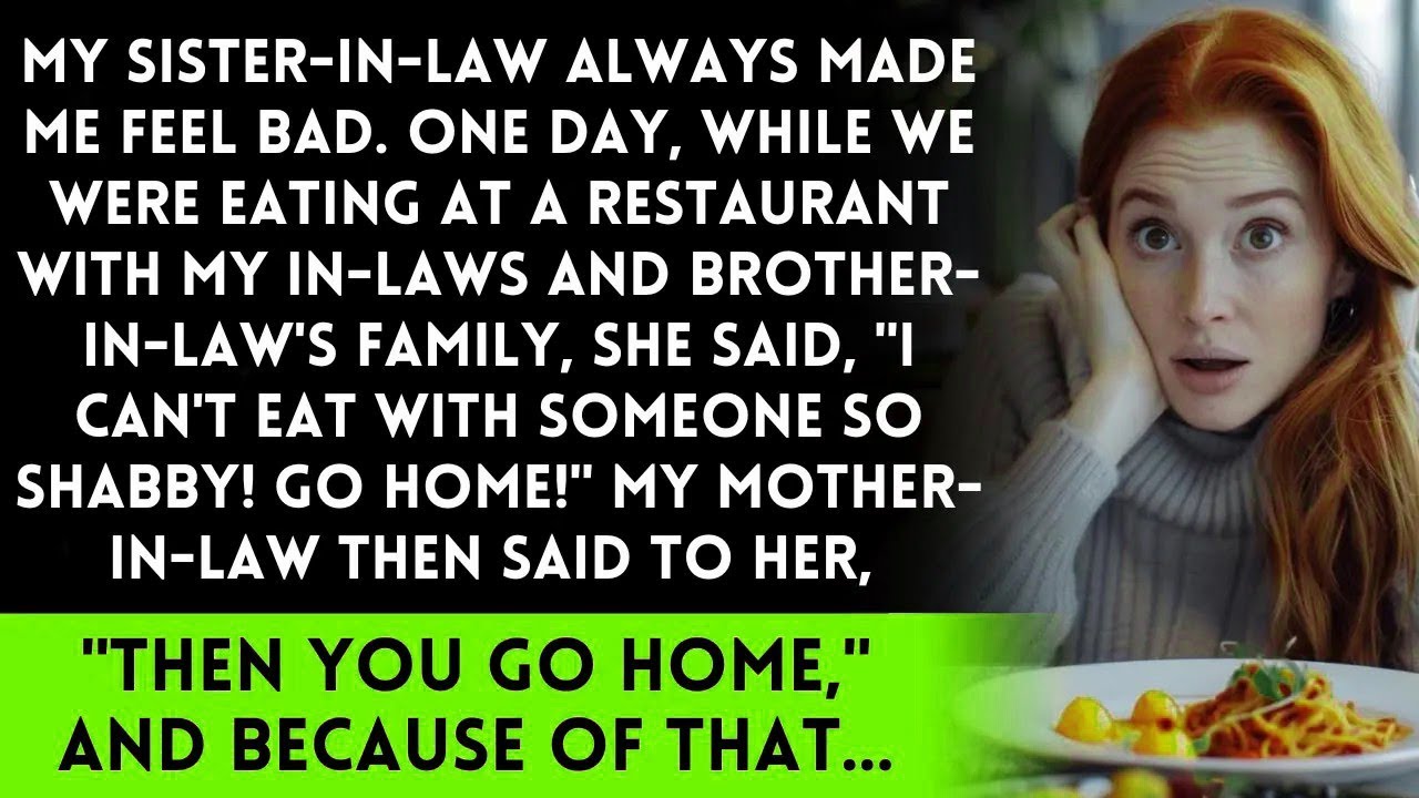 My Sister in Law Put Me Down at a Restaurant, and My Mother in Law Told Her to Leave