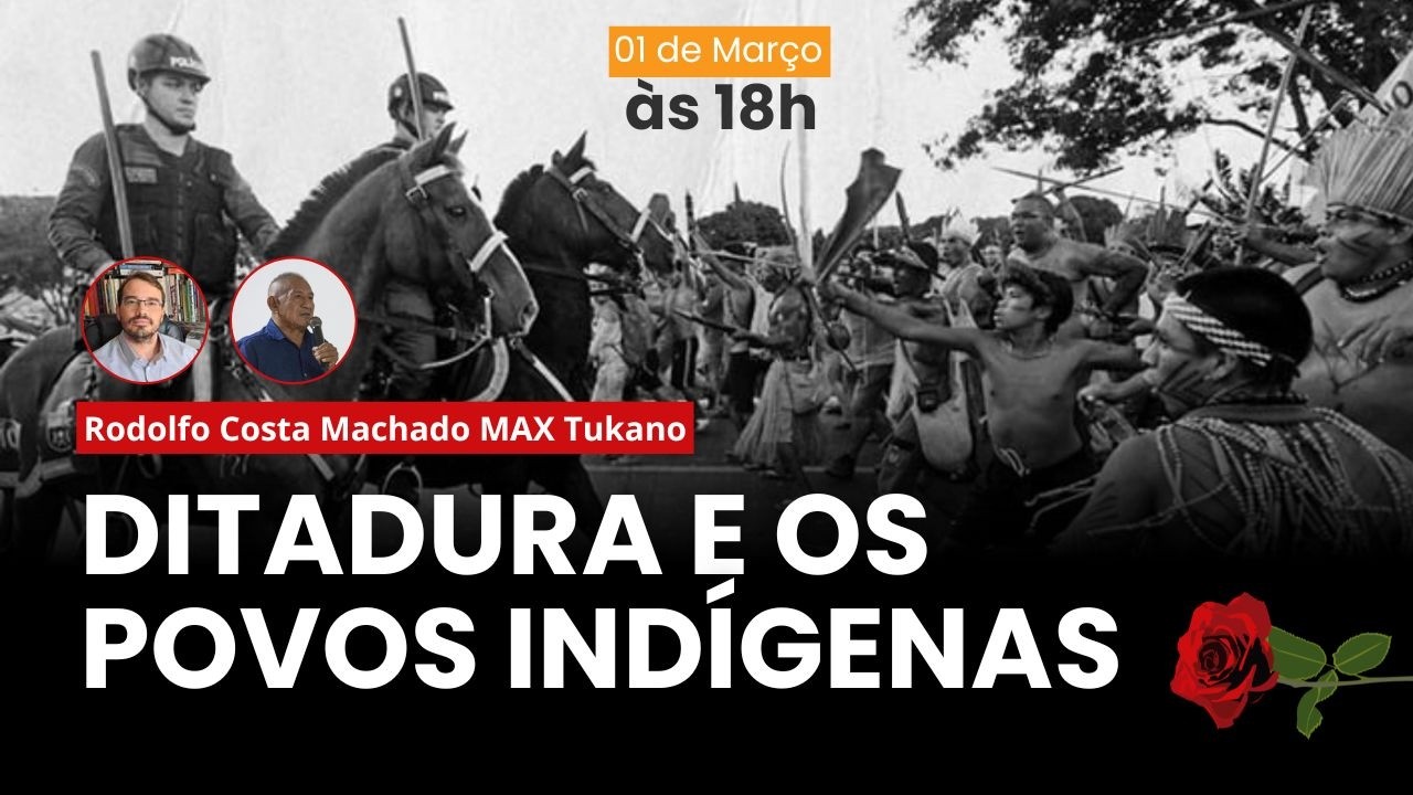 Ditadura e violações de direitos dos povos indígenas - Em direção à caminhada do silêncio -01/03/26