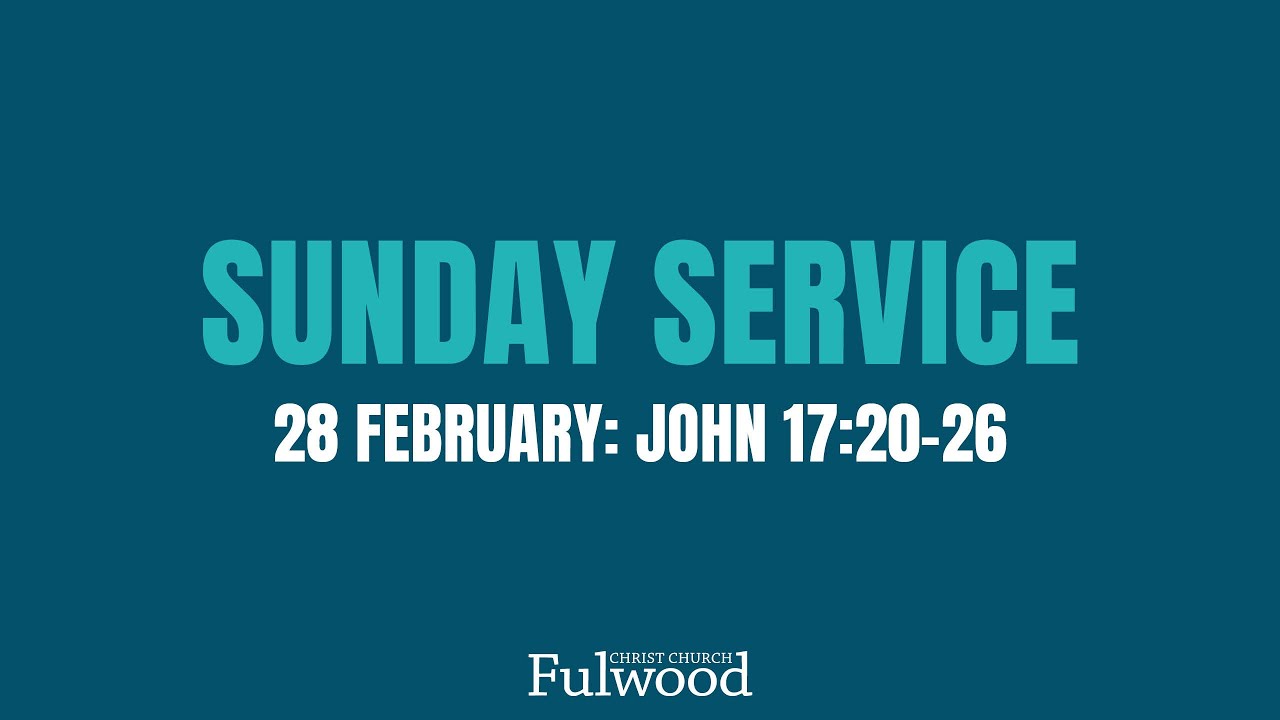 Sunday Service 28th February 2021- Christ Church Fulwood