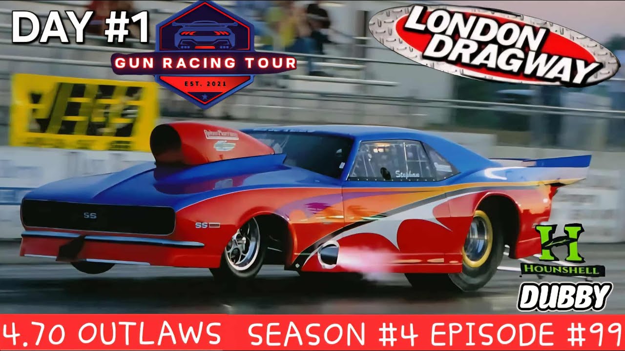 4.70 Outlaw Door Cars at London Dragway! Season #4 Episode #99! (Saturday) 
