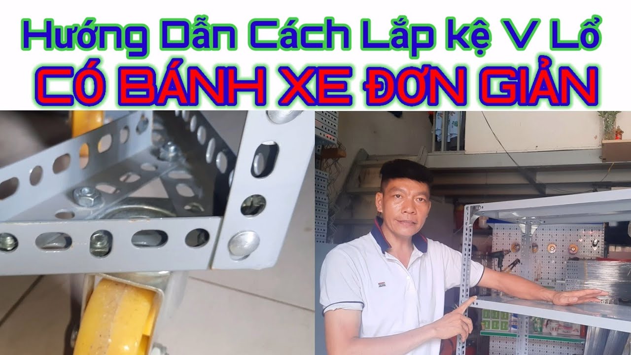 Hướng Dẫn Cách Lắp kệ V lỗ - Kệ Có Bánh Xe/Nhã Trân Channel(phần 2)