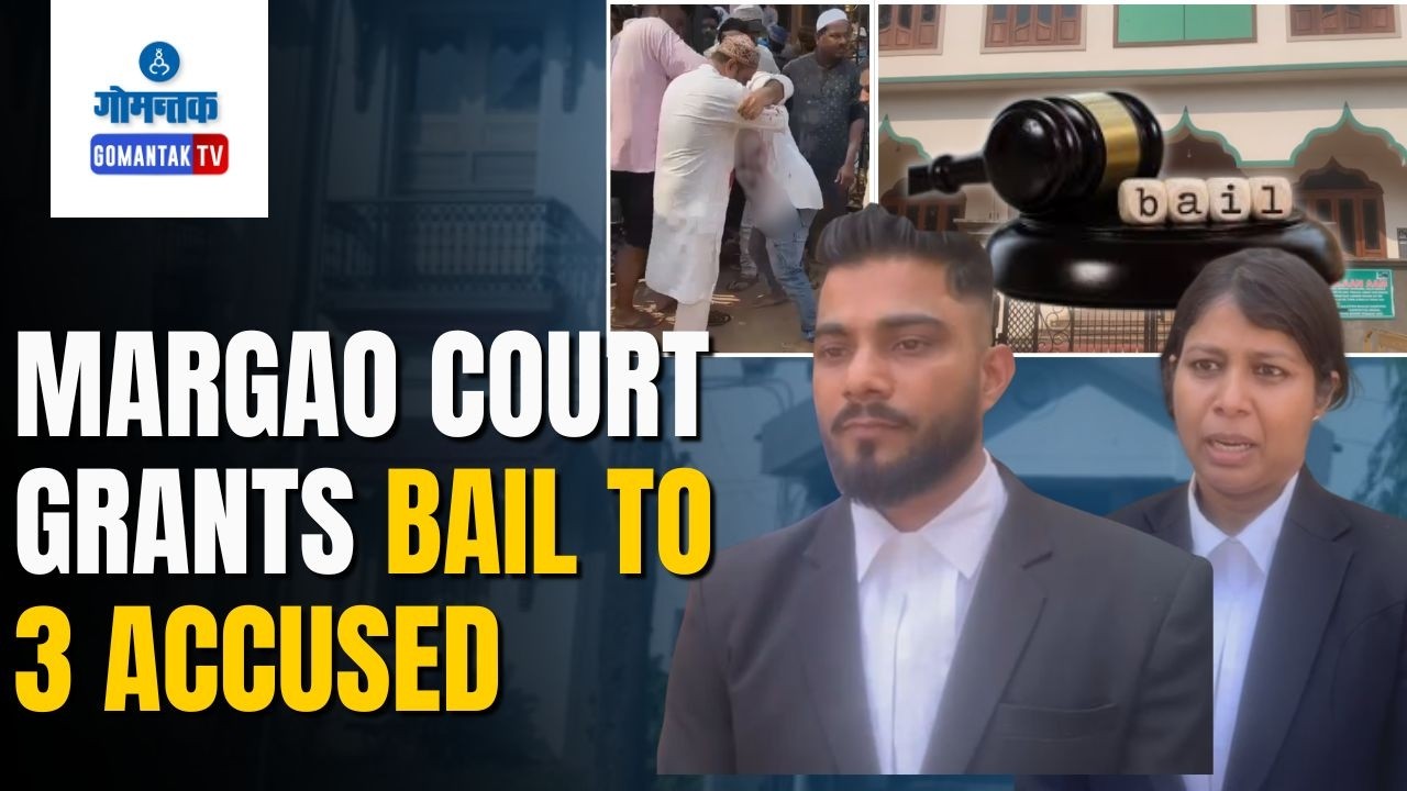 Bail Granted - Margao Court Grants Bail To 3 Accused | Gomantak Tv
