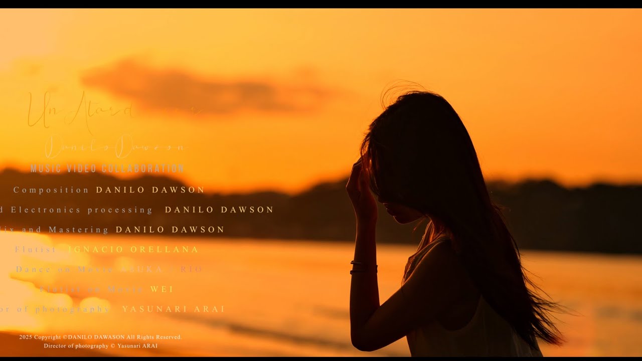 『Un Atardecer 』Music Video Collaboration / DANILO DAWSON and YASUNARI ARAI