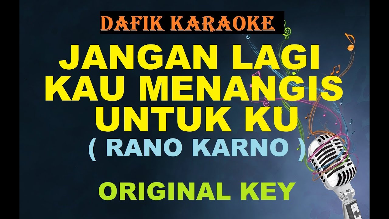 Jangan Lagi Kau Menangis Untukku (Karaoke) Rano Karno/ Nada asli/ Original Key Bbm/ Male Key