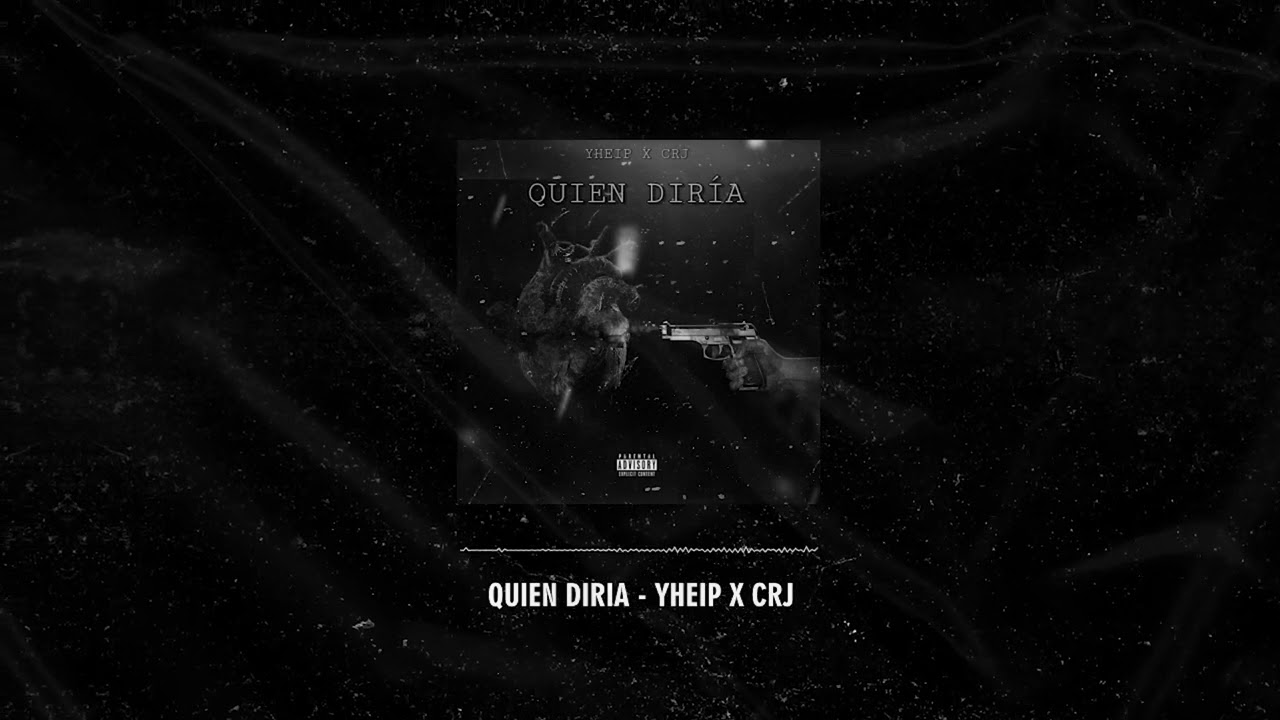 Yheip x CRJ - Quien Diría