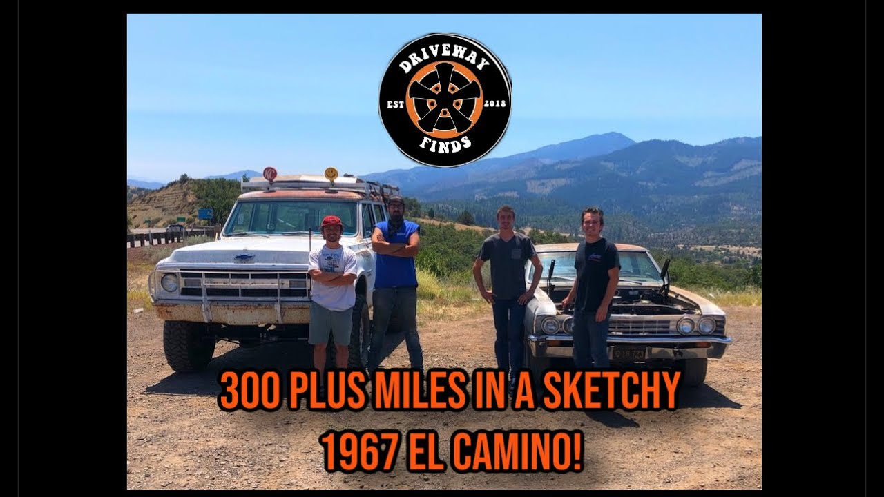 300+ Miles in a Sketchy 1967 El Camino! Part 1