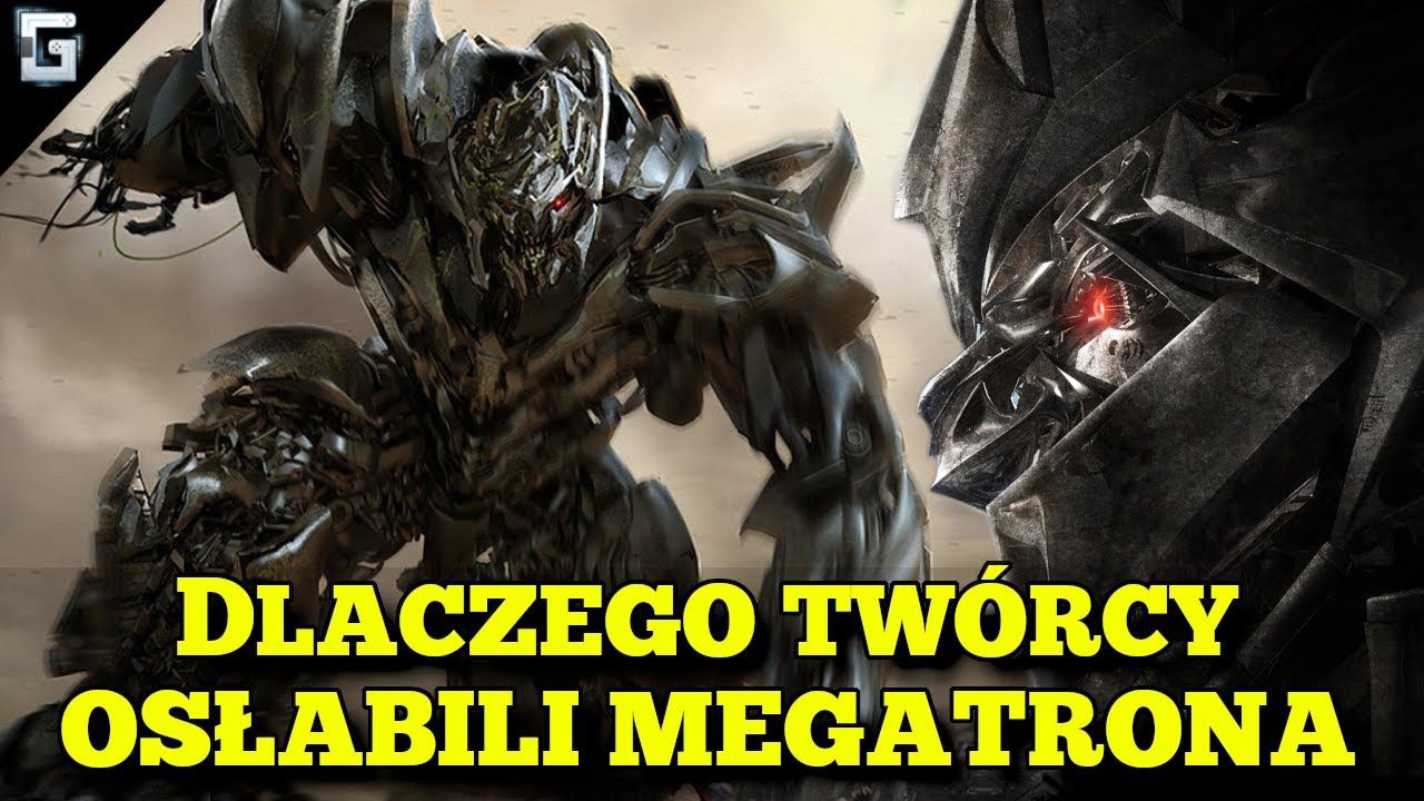 Dlaczego Twórcy osłabili Megatrona?
