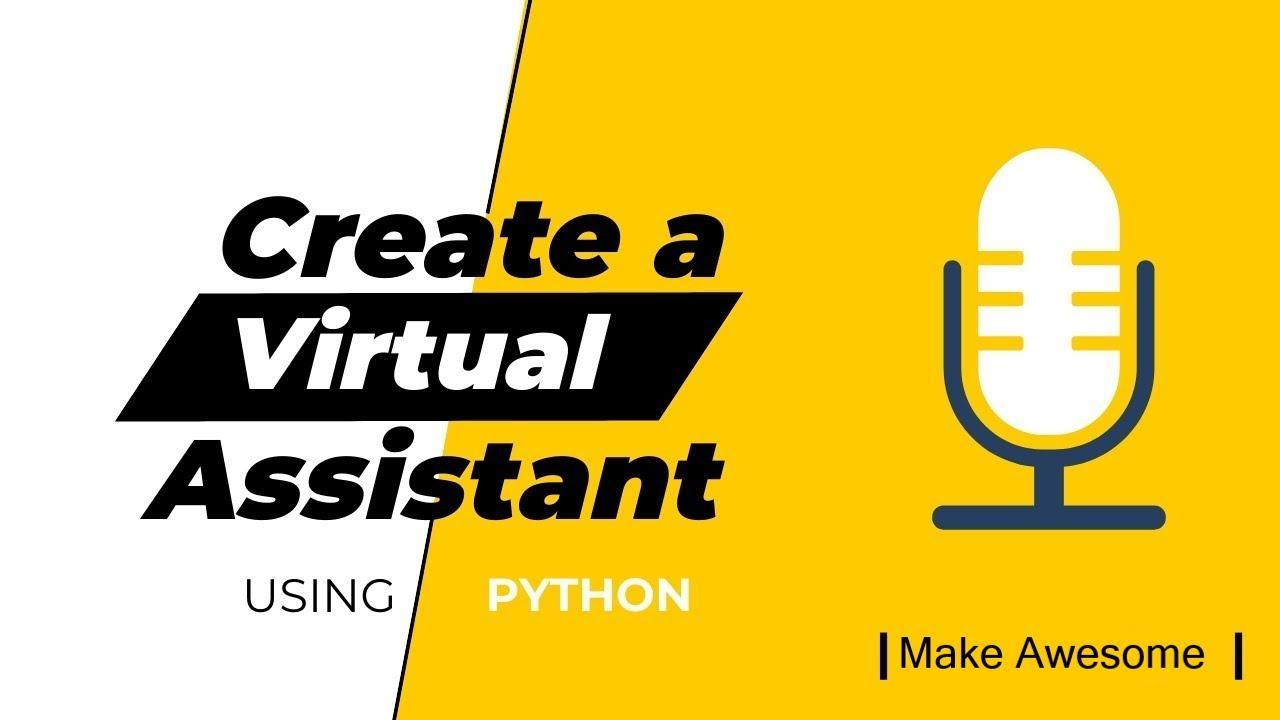 How to create a Virtual assistant using Python