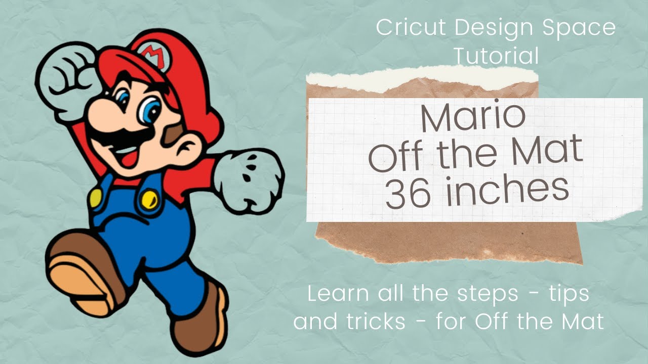 Cricut Design Space Tutorial - Super Mario Off the Mat Project 36 inches
