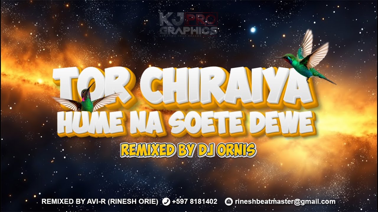 TOR CHIRAIYA HUME NA SOETE DEWE CHUTNEY MIXTAPE BY DJ ORNIS  X  KJ PRO GRAPHICS