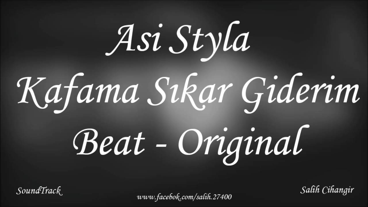 Asi Styla - Kafama Sıkar Giderim Beat [ SoundTrack ]