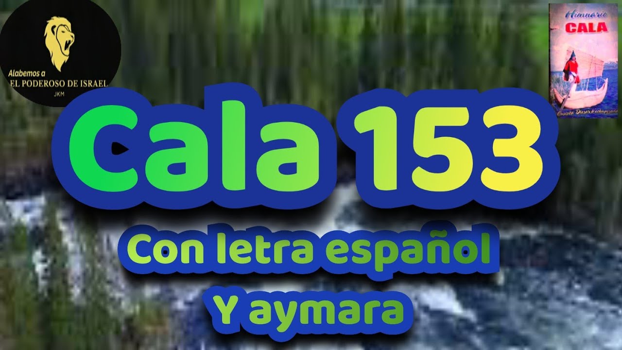 himno cala 153 con letra espa&ntilde;ol y aymara