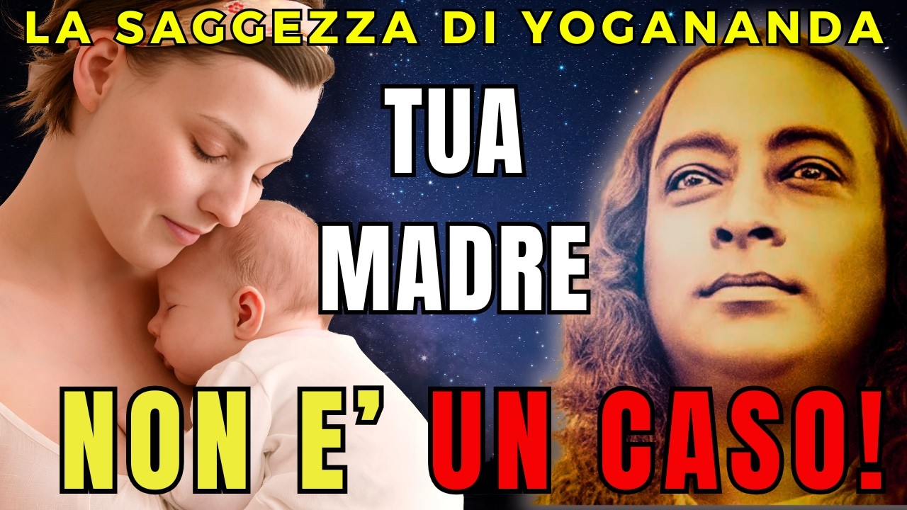 Il Patto Segreto della Tua Anima con Tua Madre - La Saggezza di Paramahansa Yogananda