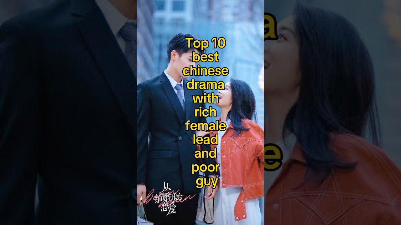 Top 10 best chinese drama with rich female lead and poor guy. #shorts #chinese #drama