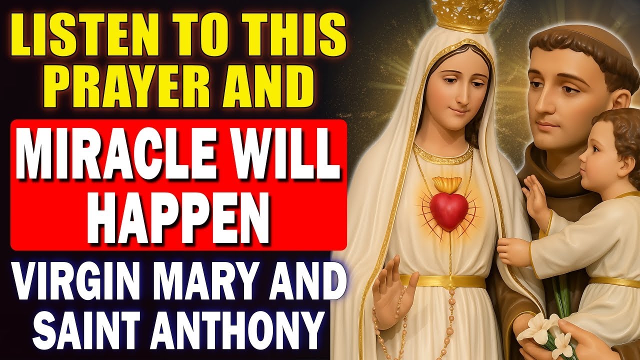 💖MIRACLE PRAYER TO THE VIRGIN MARY AND SAINT ANTHONY &ndash; IT NEVER FAILS! 🙏