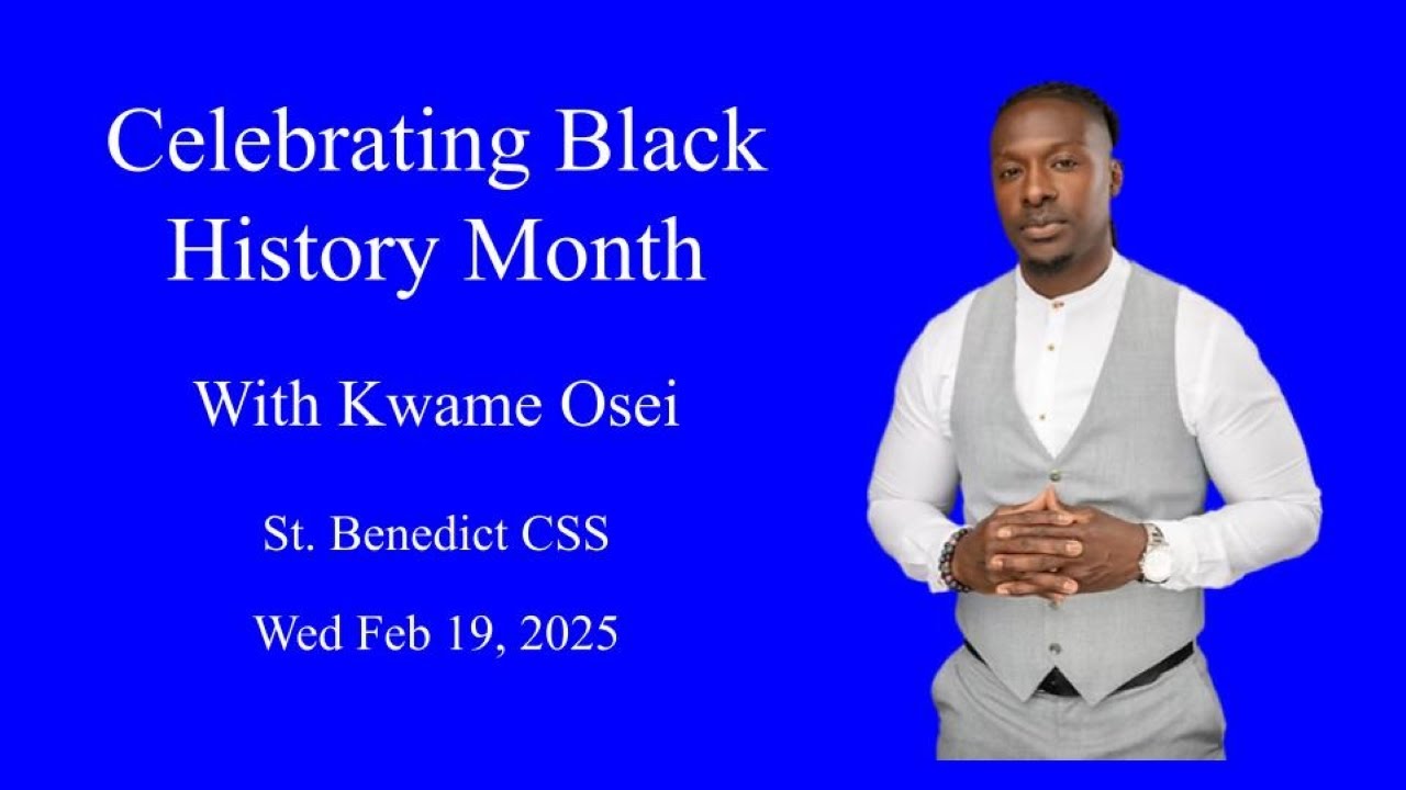 Celebrating Black History Month - with Kwame Osei,  St. Benedict CSS, Wed Feb 19, 2025