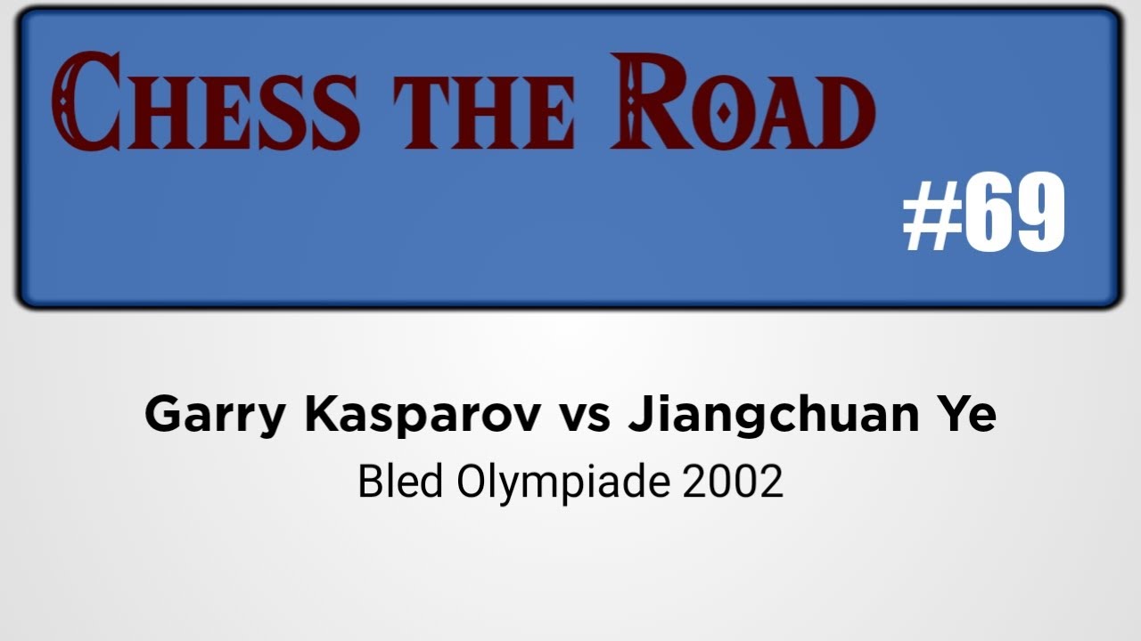 Garry Kasparov vs Jiangchuan Ye Bled Olympiade 2002