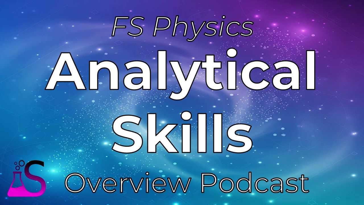 Analytical Skills Overview Podcast / IEB Further Studies Physics