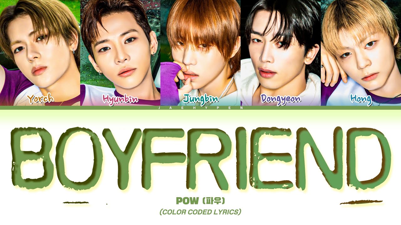 POW (파우) - 'Boyfriend' Lyrics (Color Coded Lyrics Eng/Rom/Han/가사)
