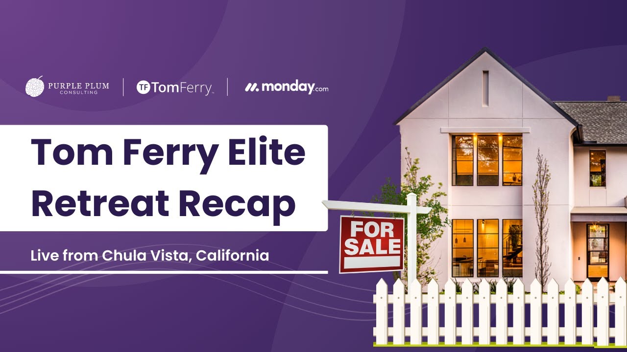 Tom Ferry Elite Retreat Recap | Key Takeaways & Real Estate Tech Trends with Purple Plum Consulting