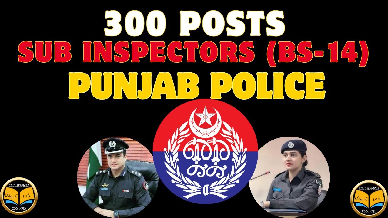 Punjab Police 300 Sub Inspector (BPS-14)   || Complete Syllabus, Medical and Preparation Guide