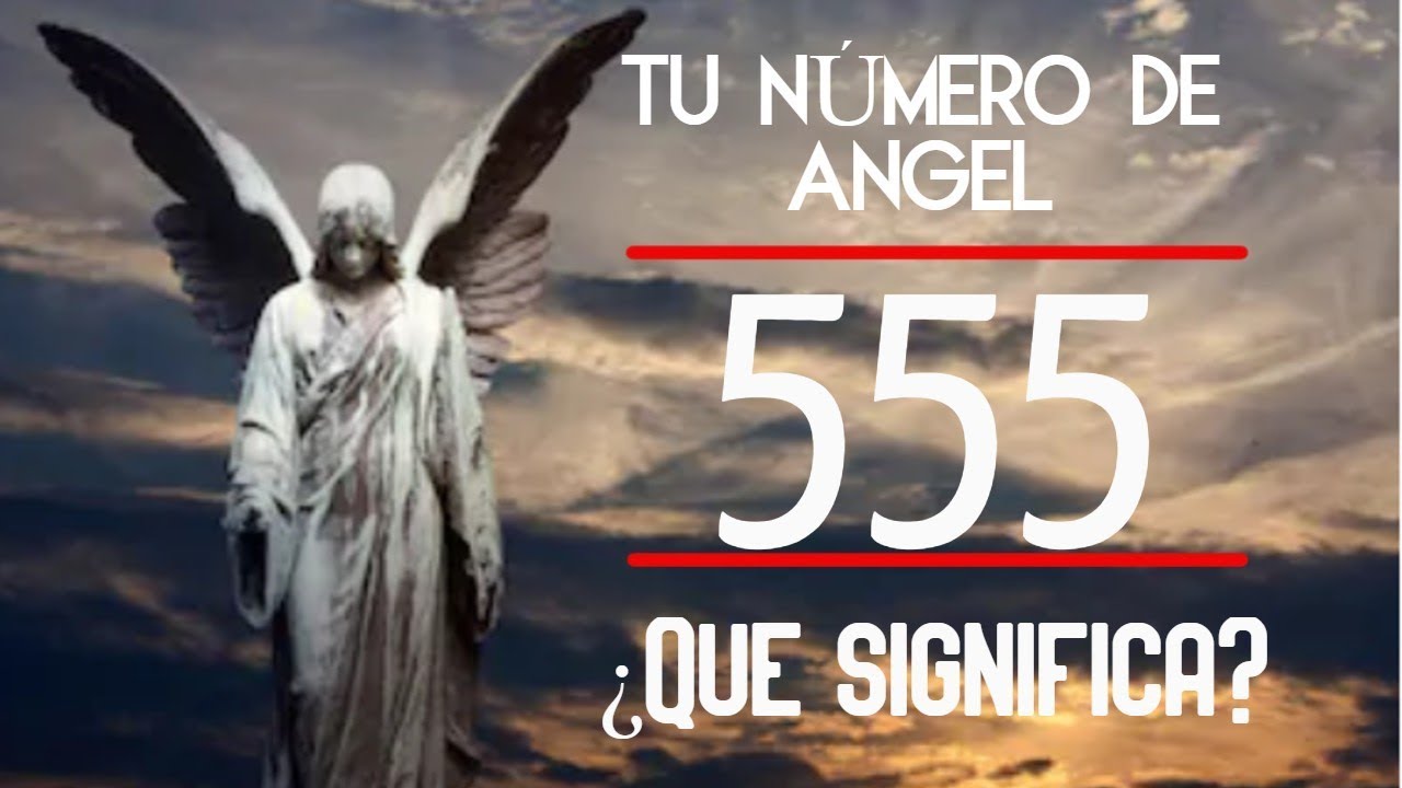 Qu&eacute; significa ver el n&uacute;mero 555 - Secreto revelado, comunicaci&oacute;n con los &aacute;ngeles 🧚&zwj;♀️