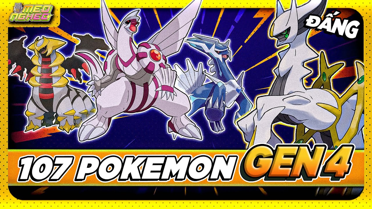 TO&Agrave;N BỘ 107 POKEMON GEN 4