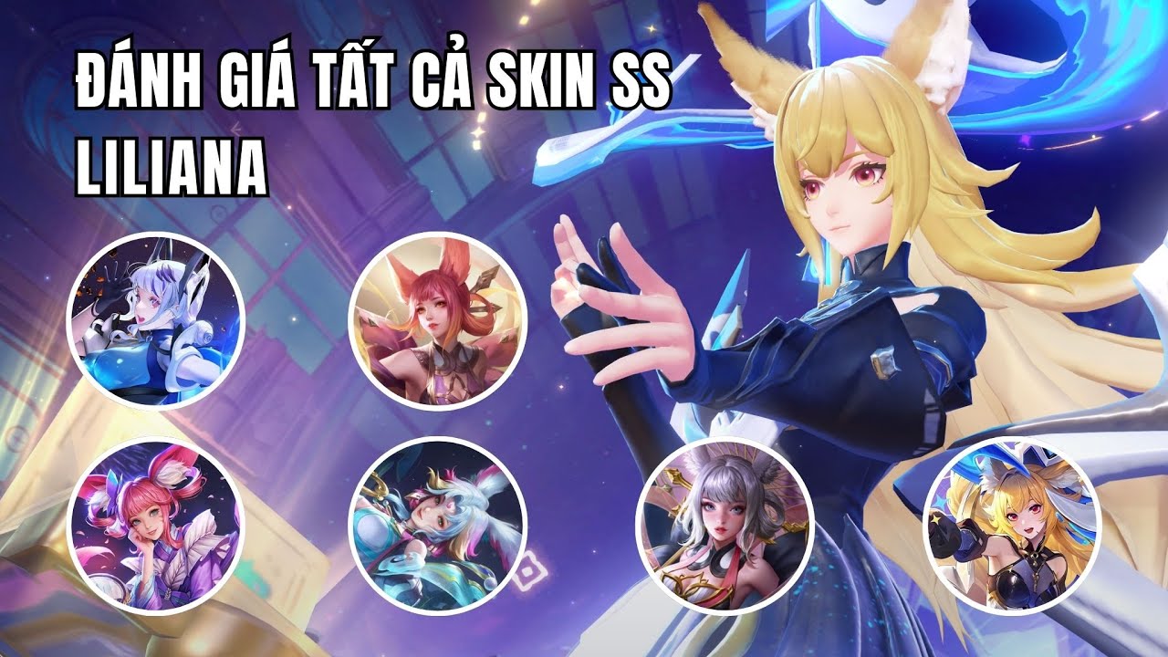 [Icyfoxx] Đánh giá tất cả skin SS và SSS hữu hạn của Liliana | Liên quân mobile