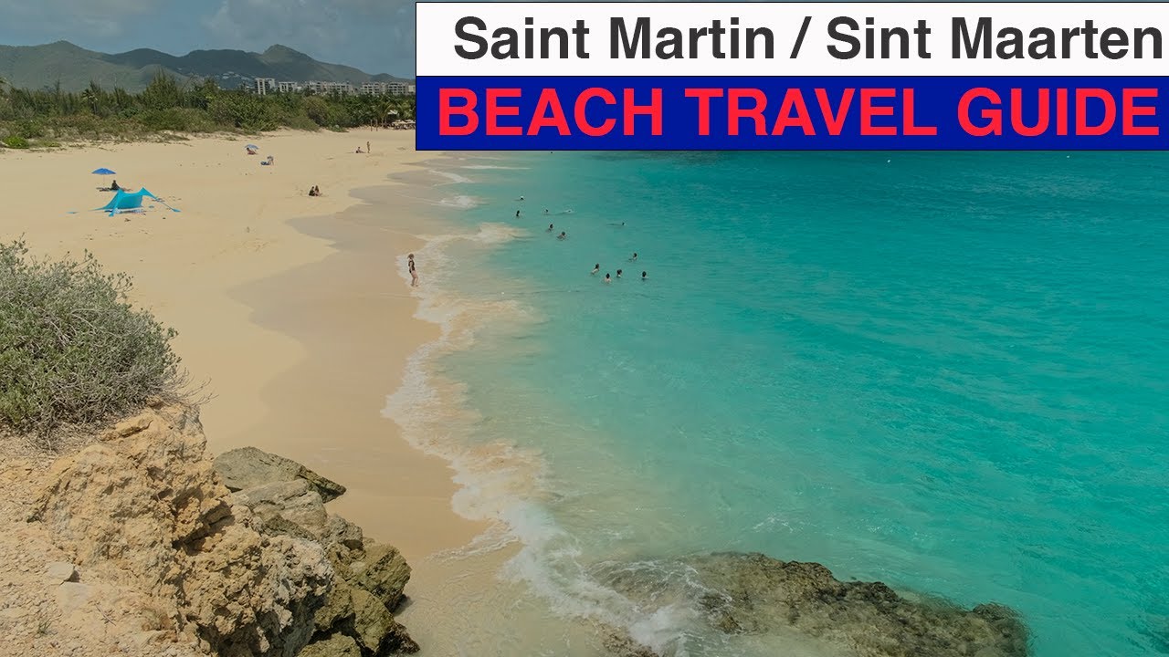 Saint Martin / Sint Maarten beach travel guide, places to stay and one hike!