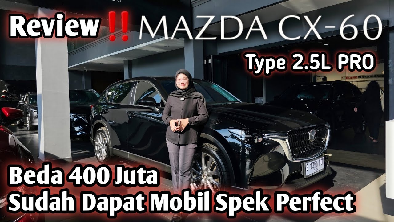 Review‼️ Mazda CX-60 2.5L Pro | Warna Jet Black Mica Metallic | Lebih Terjangkau 400 Juta
