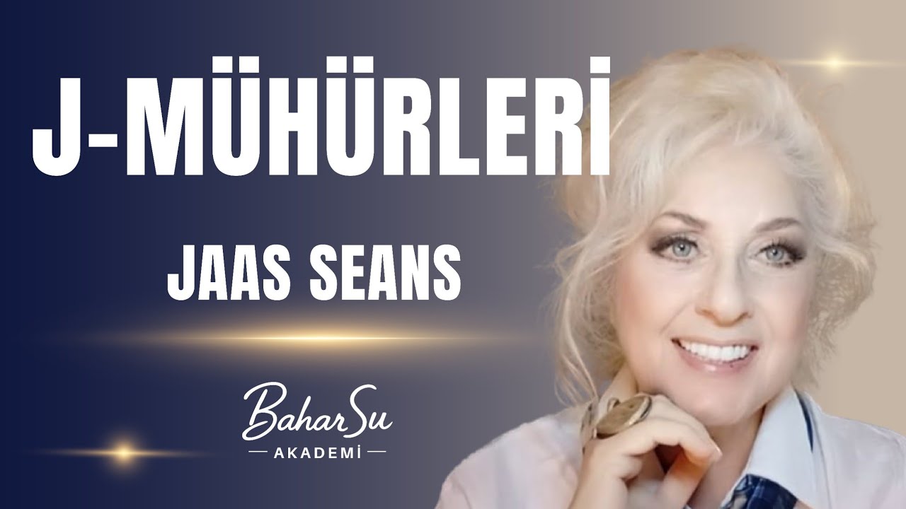 JAAS SEANS                      J-Mühürleri Atalardan gelen yükler, blokajlar,engeller 