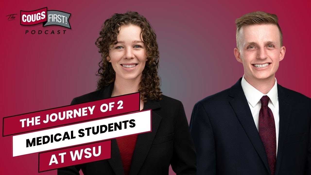 The Journey of Two WSU Medical Students with Pierce Claassen & Kyanna Cusick