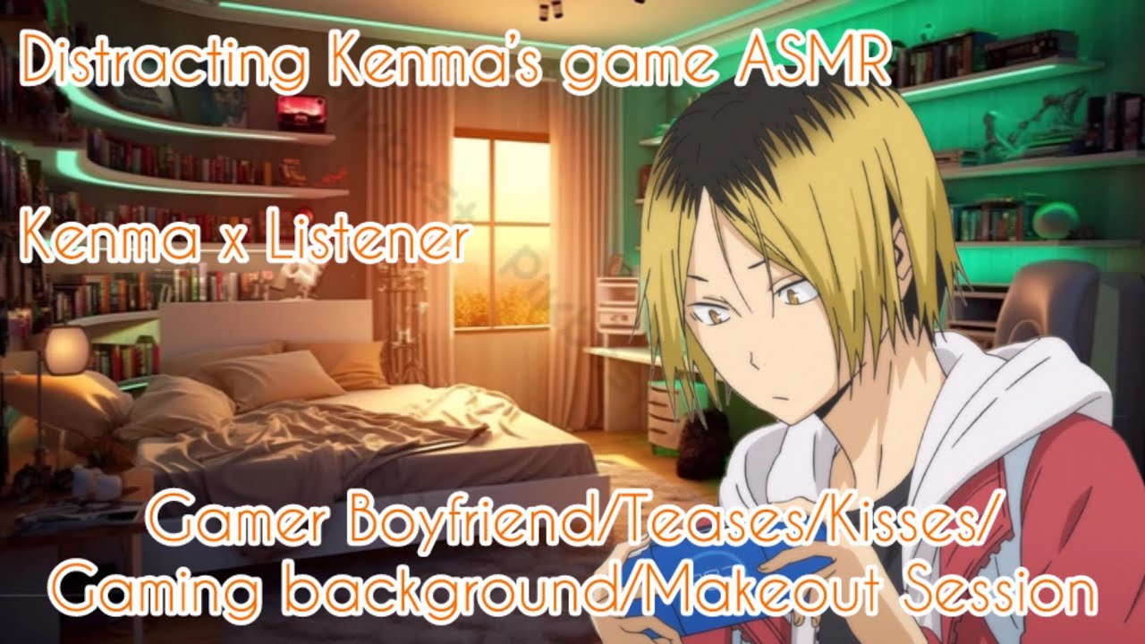 Distracting Kenma while gaming ASMR (Kenma x Listener)