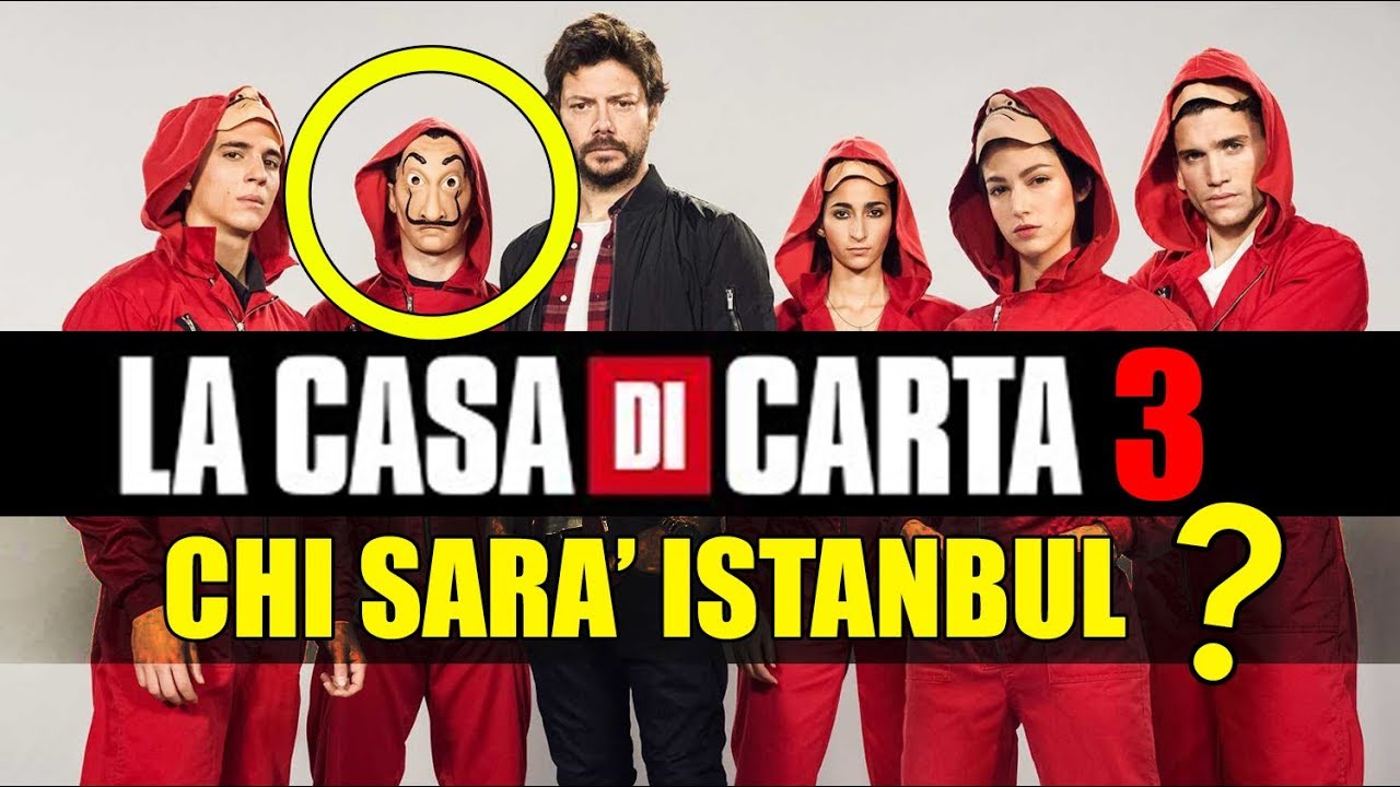 LA CASA DI CARTA 3 - SCOOP - Arriva Istanbul (novità 2018)