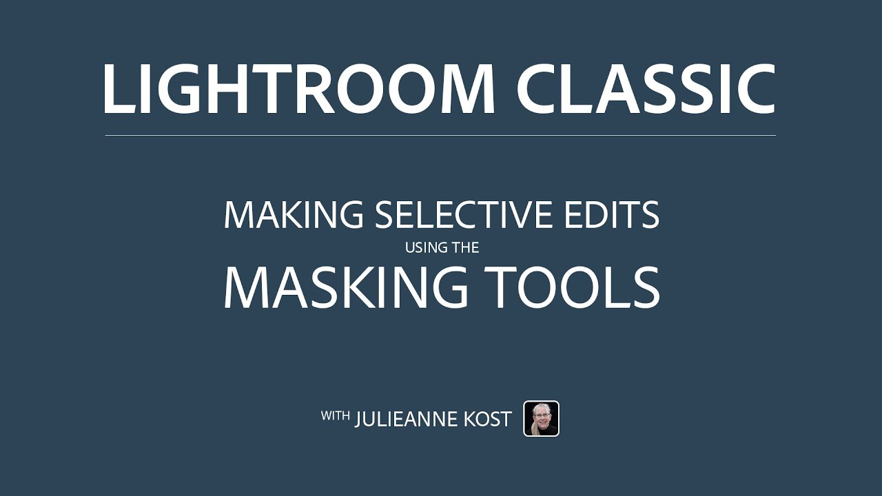 Making Selective Edits Using the Masking Tools in Lightroom Classic
