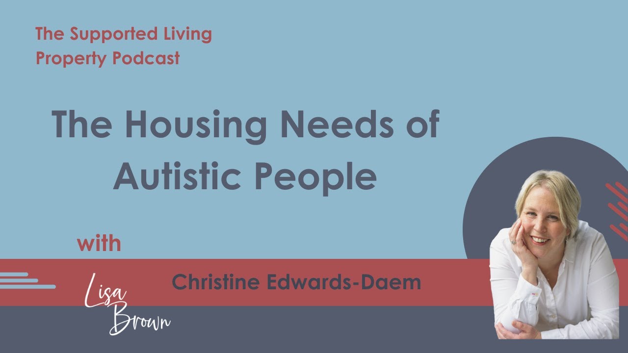 The Housing Needs of Autistic People with Christine Edwards-Daem