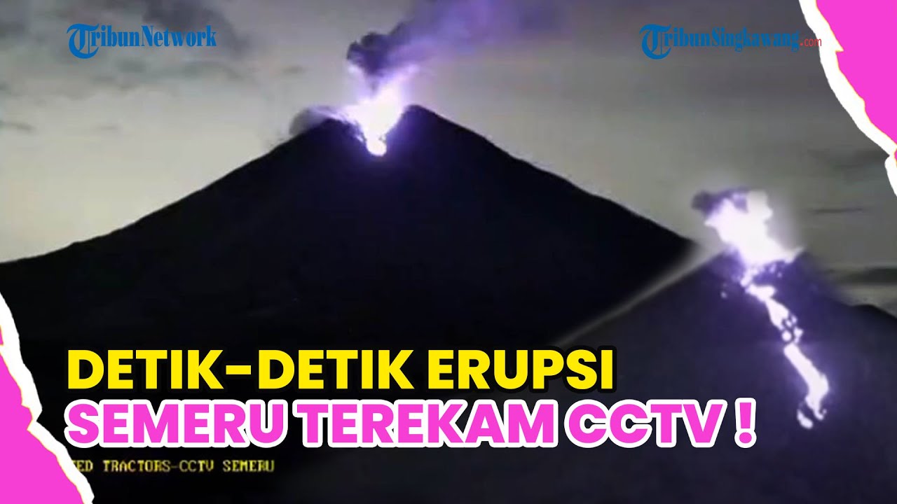 PENAMPAKAN DETIK-DETIK ERUPSI SEMERU TEREKAM CCTV !