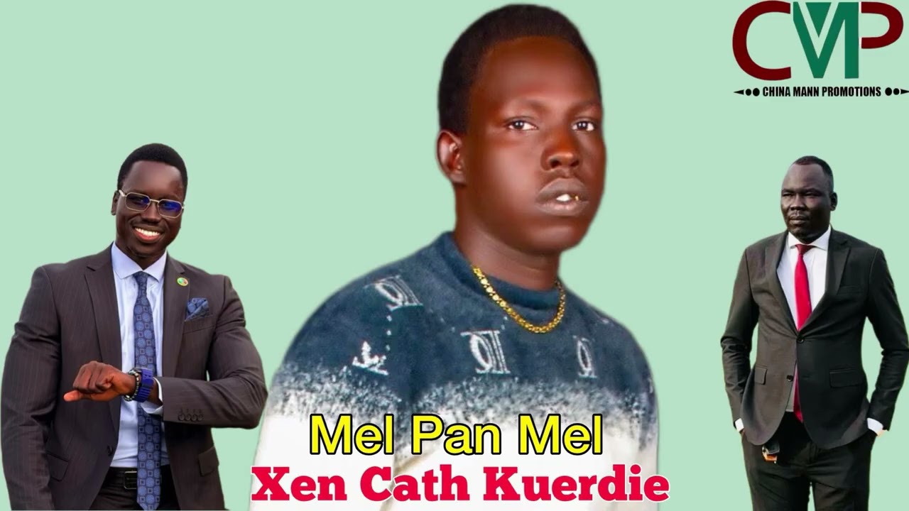 Xen Cath Kuerdie by Mel Pan Mel New Song ~ South Sudan Music 2025